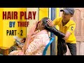 I punished the thief for secretly touching my long hair and playing with it | Longhair play by thief