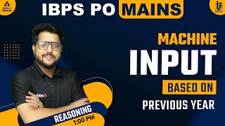 IBPS PO Mains 2022 | REASONING | MACHINE INPUT PREVIOUS YEAR BASED