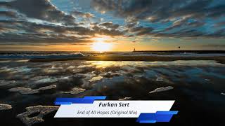 Furkan Sert - End Of All Hopes (Original Mix)