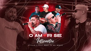 STYLLO X - O AMOR SE INTROMETEU - (DVD OFICIAL)