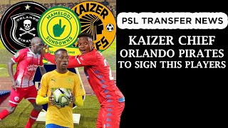 PLS Transfer News Latest: Kaizer Chiefs and Orlando Pirates Latest Transfer News Reported