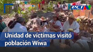 Unidad de víctimas visitó población Wiwa