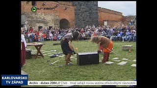 2004 – Cheb: Hrad zahájil sezónu středověkými slavnostmi (TV Západ)