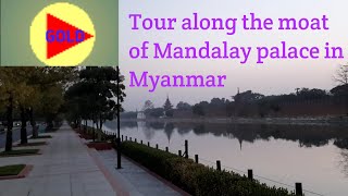 Tour along the moat of Mandalay palace