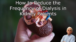 How to Reduce the Frequency of Dialysis in Kidney patients || Dr Khadar || Dr Khadar lifestyle