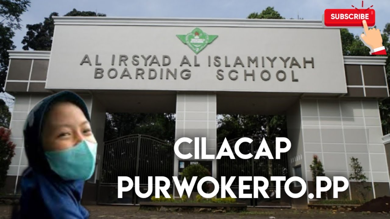 AL IRSYAD BOARDING SCHOOL PURWOKERTO‼️|| PERJALANAN DARI CILACAP KE BT ...