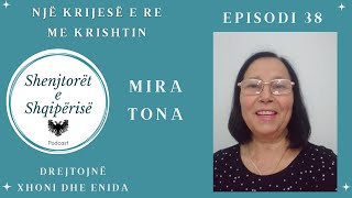 Një Krijesë e Re Me Krishtin - Mira Tona - Episodi 38 SH.E.SH Podcast