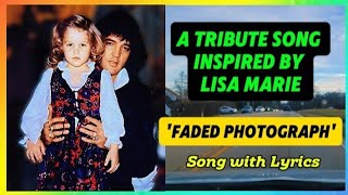 A Daughter’s Love: 'Faded Photograph' – A Tribute Song Inspired by Lisa Marie