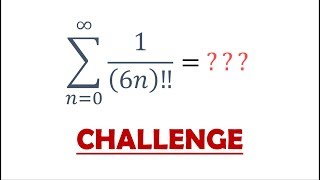 Challenge 86: Can You Sum the Reciprocals of (6n)!! ?