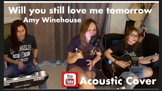 Will you still love me tomorrow l Amy Winehouse Acoustic Cover