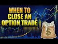 When to Close Out an Options Trade