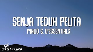 MALIQ & D'Essentials - Senja Teduh Pelita (Lirik Lagu)