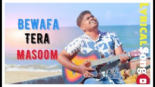 Bewafa Tera Masoom Chehra| Lyrical song| Praneeth Pie, Jubin Nautiyal, #cover #ftpie #jubinautiyal