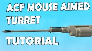 Gmod 13 - ACF Mouse Aimed Turret Tutorial