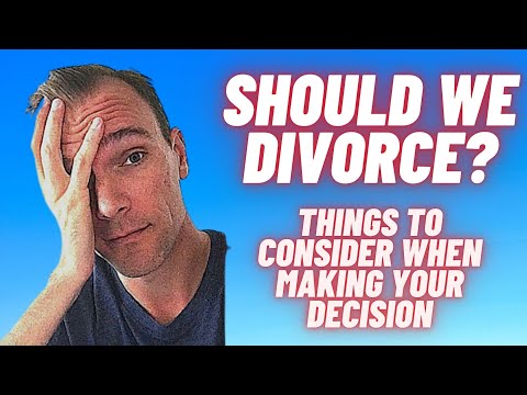 Should we divorce? What to consider when making the decision Should we divorce? What to consider when making the decision