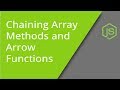 JavaScript Chaining Array Methods and Using Arrow Functions