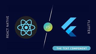 React Native vs Flutter: The Text Component [2022] (Tutorial)