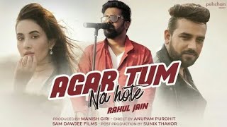 Agar Tum Na Hote | Rahul Jain Ft. Manish Giri & Aditi | Cover | Humein Aur Jeene Ki | Kish mdjumaru
