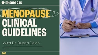 Menopause Clinical Guidelines | Dr Susan Davis | The Proof Clips EP 245