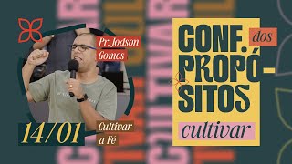 Cultivar a fé |  Pr. Jodson Gomes