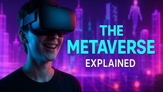 The Metaverse Explained — How Virtual Worlds Will Change Daily Life