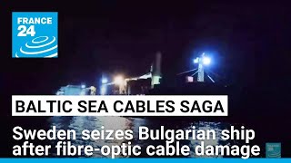 Sweden intercepts Bulgarian ship over damaged Baltic cable • FRANCE 24 English