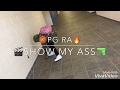 PG Ra “Show My Ass”(Dance Video)
