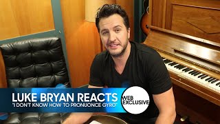 Luke Bryan Reacts to "I Don't Know How to Pronounce Gyro"