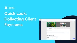 Quick Look: Collecting Client Payments | Healthie
