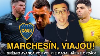 🚨🚨 Marchesín VIAJOU! GRÊMIO avança por THIAGO VOLPI e MATHEUS MAGALHÃES! Quem vai ser o GOLEIRO?