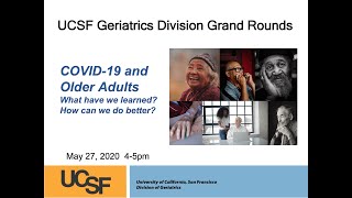 UCSF Geriatrics Grand Rounds: COVID-19 and Older Adults