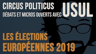 CIRCUS POLITICUS avec #Usul - Spécial Elections Européennes 2019