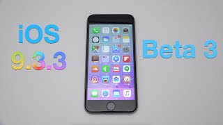 iOS 9.3.3 Beta 3 - What's New?