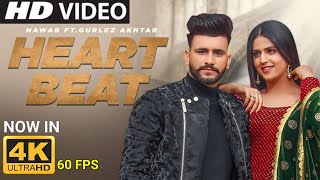 Heart Beat | Nawab 4K 60FPS | Gurlez Akhtar | Pranjal Dahiya | DesiCrew | Latest Punjabi Songs 2021
