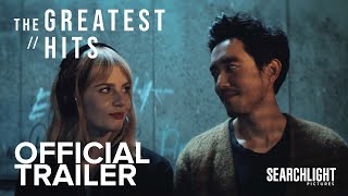 THE GREATEST HITS _ Official Trailer _ Searchlight Pictures