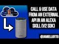 Call & Use Data from an External API in an Alexa Skill [ASK V2 SDK]