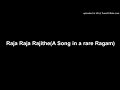 Raja Raja Rajithe(A Song in a rare Ragam😀😀)