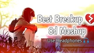 Best Breakup 💔 8d Mashup | New 2022 Hindi Songs | Feelove ❤️ | Use Headphones 🎧