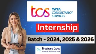 TCS Internship 2025 | Recruitment for 2024, 2025 \u0026 2026 Batch Candidates | TCS Internship Freshers