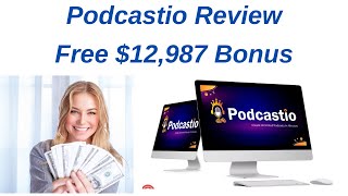 Podcastio Review $12,987 Bonus Podcastio Review And Demo