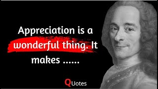 🙂Voltaire quotes|Appreciation is a wonderful|Quotes #quotes🙂