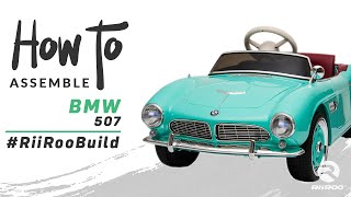 BMW 507 Classic Licensed 12v Kids Electric Ride On Car Assembly Instructions