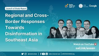 Launch of Study Report  Regional and Cross Border Responses Towards Disinformation in Southeast Asia