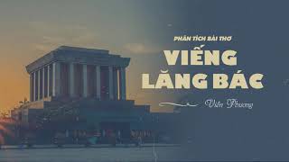 Phân tích bài thơ Viếng lăng Bác của Viễn Phương | Văn mẫu 9