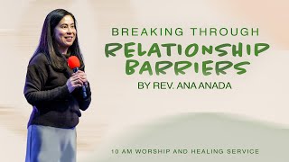 Breaking Through Relationship Barriers | Rev. Ana Anada