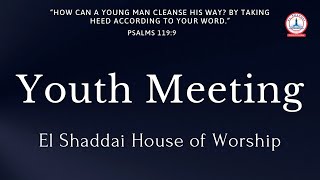 YOUTH  MEETING   || 02nd  Feb 2025  || EL-SHADDAI HOUSE OF WORSHIP || BANGALORE