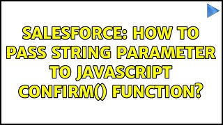 Salesforce: How to pass String parameter to Javascript confirm() function?