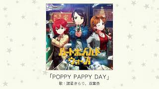 【アイドルマスター】「POPPY PAPPY DAY」(歌：諸星きらり、双葉杏)