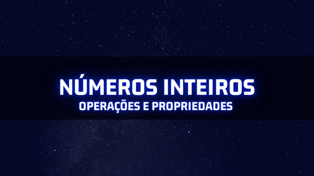 Soma, Subtração, Multiplicação E Divisão De NÚMEROS INTEIROS - YouTube