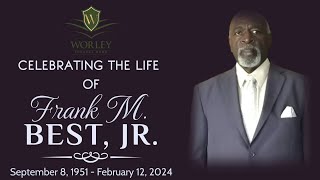 celebrating the Life of Mr. Frank M. Best.